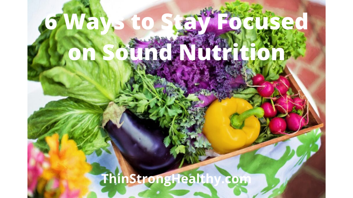 Stay Focused on Sound Nutrition