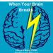 When Your Brain Breaks