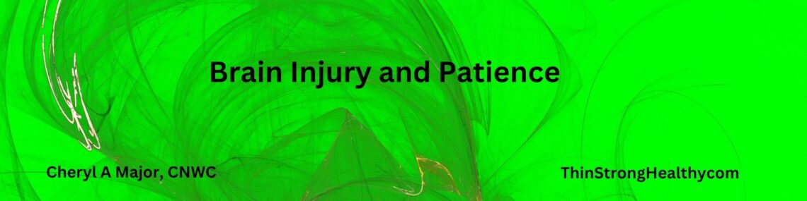 Brain Injury and Patience